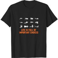 Life Is Full Of Important Choices Fly Fishing T-Shirt for Men