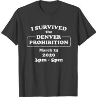 I Survived Denver Prohibition 2020 T-shirt for Men