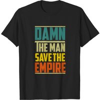 Damn The Man Save The Empire Cadeau pour Fils T-shirt — T-shirts pour hommes