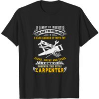 Carpenter - It Cannot Be Inherited Nor Can It Be T-shirt for Men — Mens T Shirts