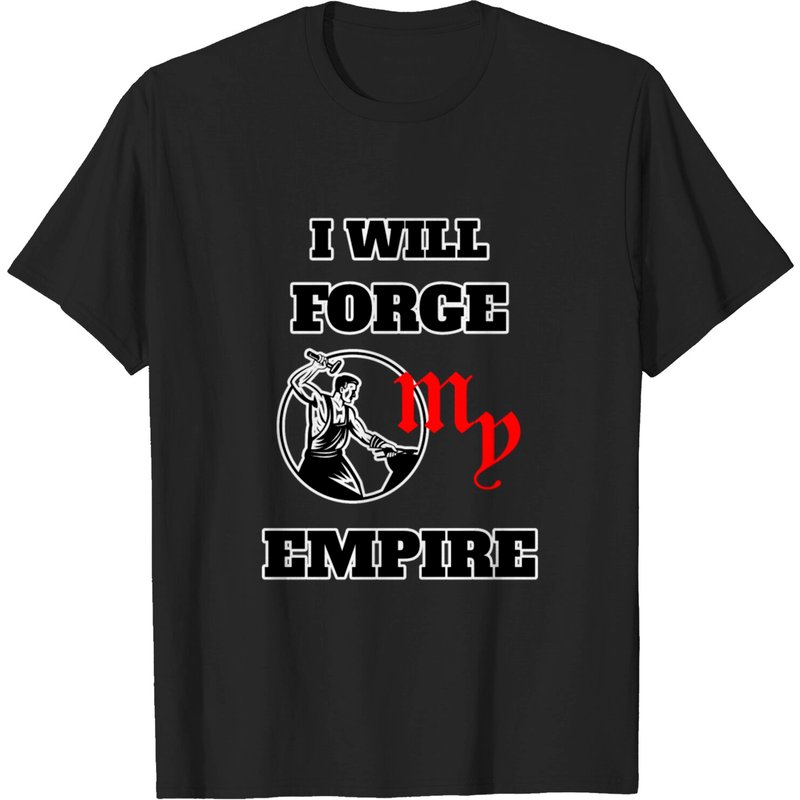I Will Forge My Empire Men's T-Shirt — Mens T Shirts