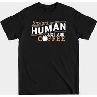 Instant Human Just Add Coffee Men's T-Shirt — Mens T Shirts