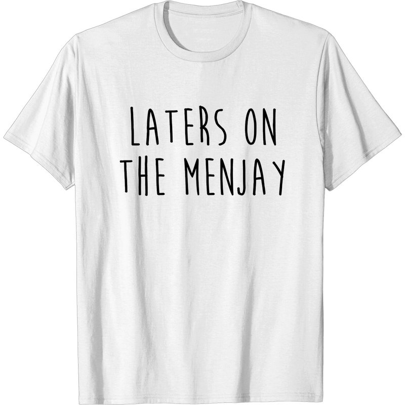 T-shirt I Love You Man Laters On The Menjay pour hommes — T-shirts pour hommes
