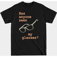 Has Anyone Seen My Glasses? T-Shirt for Men