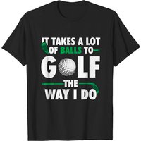 T-shirt pour hommes It Takes A Lot Of Balls To Golf — T-shirts pour hommes