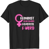 Feminist Is My Second Favorite F Word T-Shirt for Men — Mens T Shirts