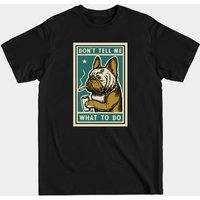 Don't Tell Me 2 - T-shirt Bulldog Français — T-shirts pour hommes