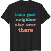 T-shirt Comme Un Bon Voisin Reste Là — T-shirts pour hommes