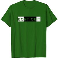 T-shirt Don't Quit - Quit pour hommes