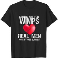 Les Stents Cardiaques Sont Pour Les Lâches T-Shirt Chirurgie Cardiaque
