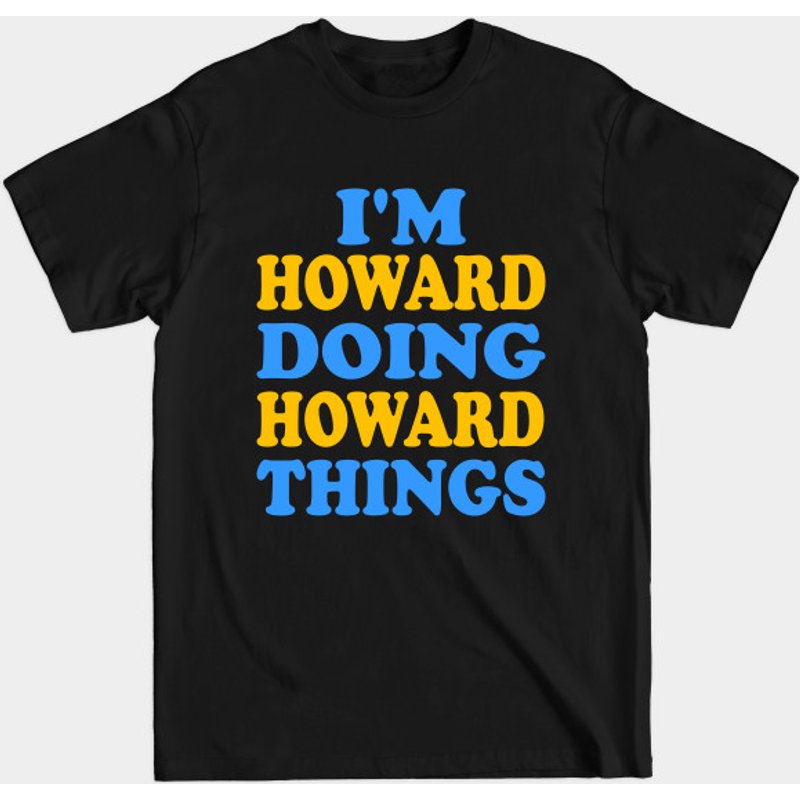 T-shirt pour hommes I'm Howard Doing Harris Things — T-shirts pour hommes