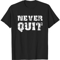 Never Quit Men's Black T-Shirt
