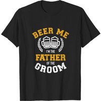 Beer Me I'm The Father Of The Groom T-Shirt — T-shirts pour hommes