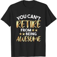 Vous Ne Pouvez Pas Prendre Votre Retraite d'Être Génial - T-Shirt pour Hommes — T-shirts pour hommes