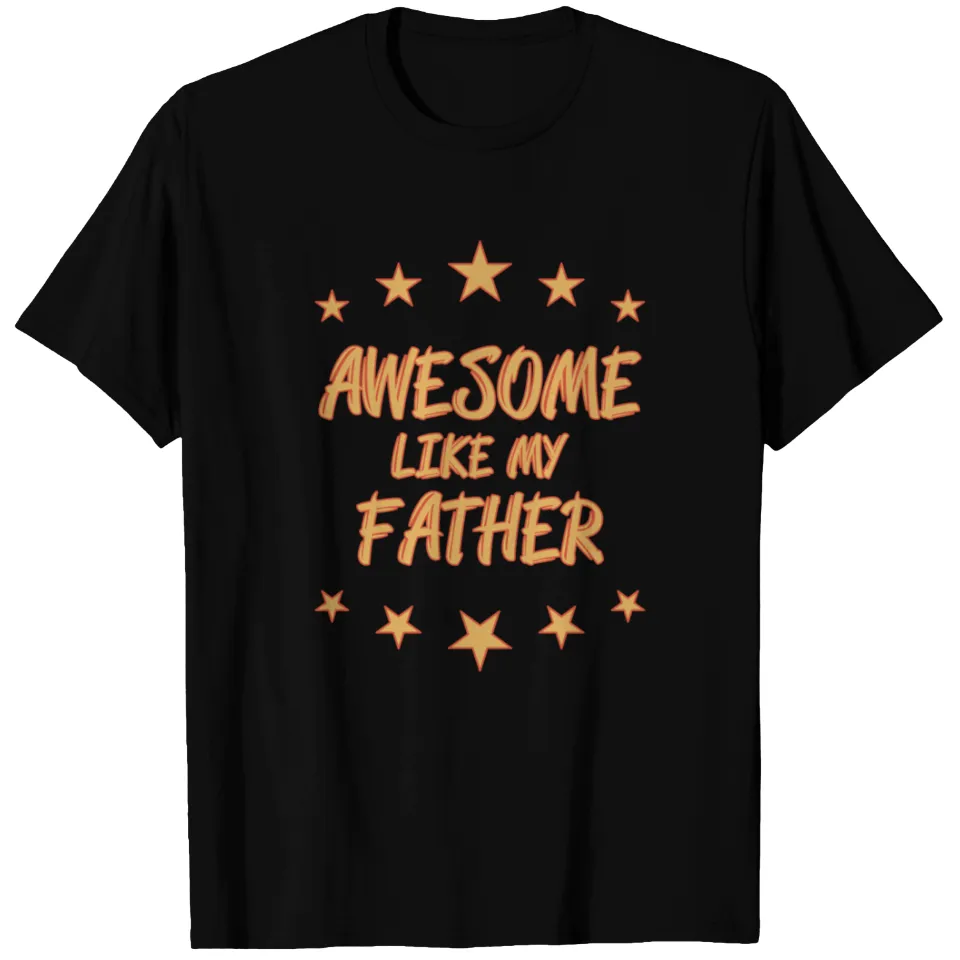 T-shirt Awesome Like My Father pour hommes — T-shirts pour hommes