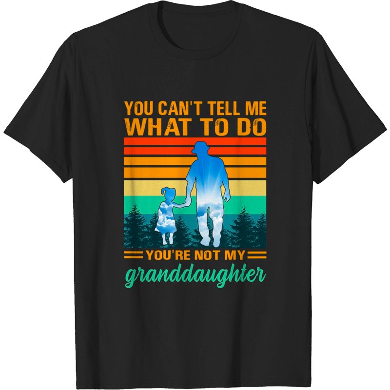 Tu ne peux pas me dire quoi faire, tu n'es pas ma petite-fille T-Shirt — T-shirts pour hommes
