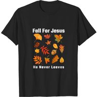 T-shirt pour hommes Fall For Jesus He Never Leaves