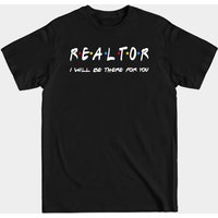 Realtor Gifts I'll Be There For You Men's T-Shirt