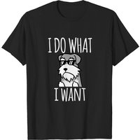 Funny I Do What I Want Schnauzer T-Shirt for Men
