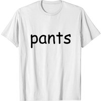 Shirt That Says Pants - Men's T-Shirt — Mens T Shirts