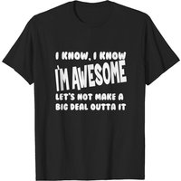 I Know I'm Awesome Men's T-Shirt in Black