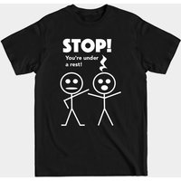 Stop! You're Under A Rest! Men's Musical Instrument T-Shirt — Mens T Shirts