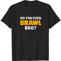 Do You Even Brawl, Bro? Ver 2. - Brawl Stars Men's T-Shirt