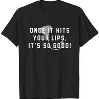 T-shirt pour hommes Old School - Une fois que ça touche vos lèvres, c'est si bon — T-shirts pour hommes