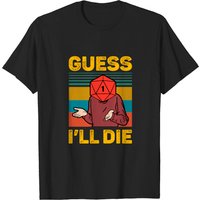 Guess I'll Die D20 Men's T-Shirt in Black