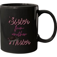 Sister From Another Mister Ceramic Mugs
