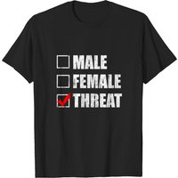 Male Female Threat Not Male Not Female T-Shirt for Men