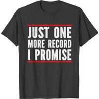 T-shirt Just One More Record I Promise pour hommes