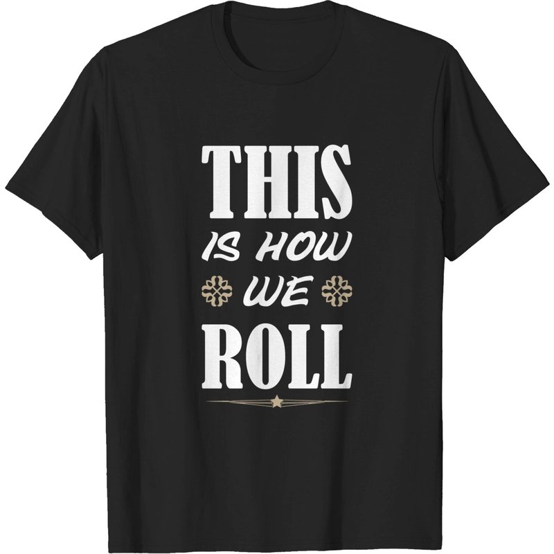 This Is How We Roll Florida Georgia Line Men's T-Shirt — Mens T Shirts