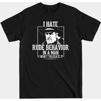 T-shirt Lonesome Dove Hate Rude Behavior