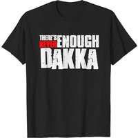 T-shirt pour hommes There's Never Enough Dakka - Dakka — T-shirts pour hommes