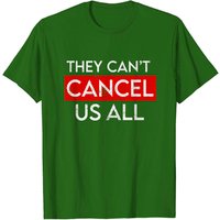 T-shirt Ils Ne Peuvent Pas Nous Annuler Tous - Culture d'Annulation