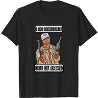 T-shirt Funny Design I Am Completely Out Of Ammo Tremors