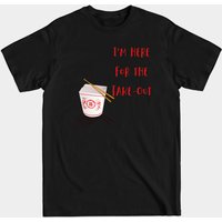 I'm Here For The Takeout Chinese Food T-Shirt for Men