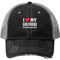 I Love My Girlfriend Trucker Hat