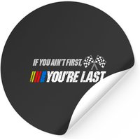 Autocollants If You Ain't First You're Last