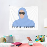 She Doesn't Even Go Here Tapestry — Tapestries