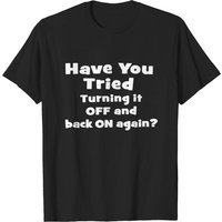 Avez-vous essayé de l'éteindre et de le rallumer ? T-shirt Support Technique — T-shirts pour hommes