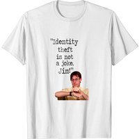 Identity Theft Is Not A Joke Jim! T-Shirt - The Office US — Mens T Shirts