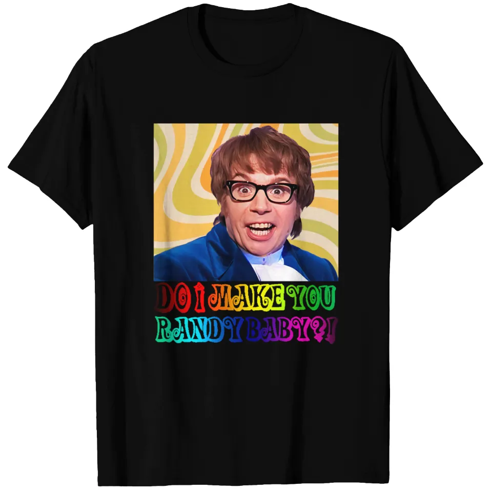 T-shirt Austin Powers Do I Make You Randy Baby pour hommes — T-shirts pour hommes