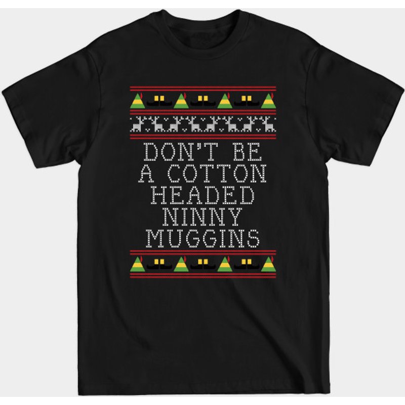 Ninny Muggins Elf Quote Christmas Knit T-Shirt for Men — Mens T Shirts
