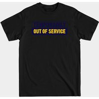 Temporarily Out Of Service - Funny Slogan T-Shirt for Men