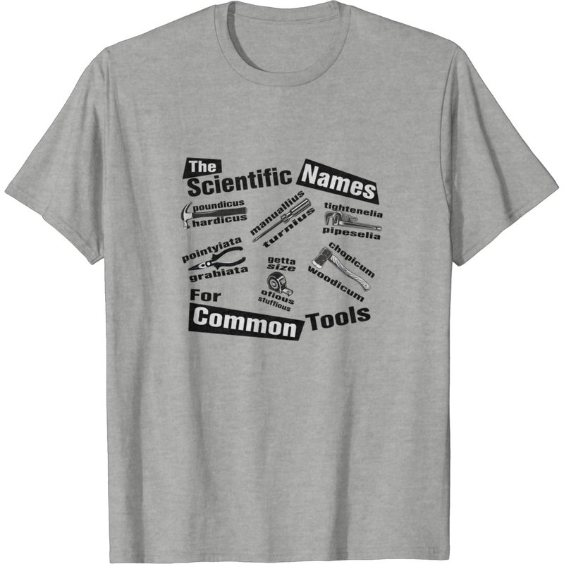 Scientific Names for Tools Funny T-Shirt for Men — Mens T Shirts