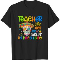 Teacher Life Un Poco Loco Skull Skeleton T-Shirt for Men