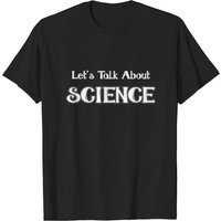 Let's Talk About Science - Science Teachers T-Shirt for Men — Mens T Shirts