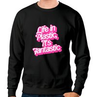 Life In Plastic, It's Fantastic - Barbie Unisex Sweatshirt